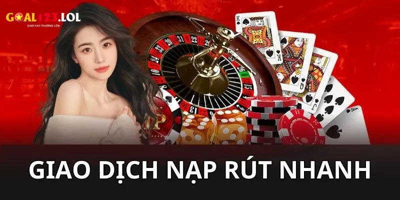 Giao dịch nạp rút Goal123 nhanh chóng, uy tín