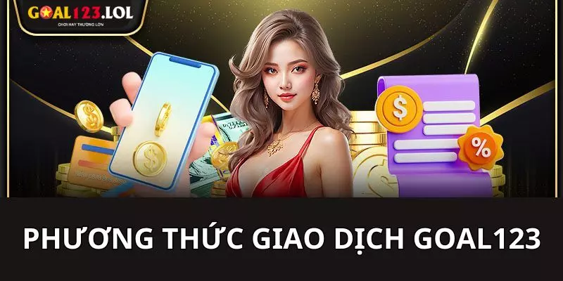 Các phương thức giao dịch tại hệ thống Goal123